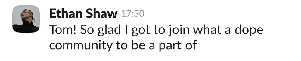 Ethan Shaw: so glad he joined, what a dope community