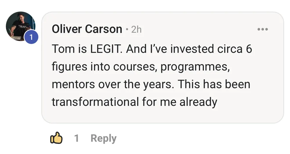 Oliver Carson: Tom is LEGIT, transformational after 6 figures invested in programs